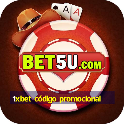 1xbet código promocional