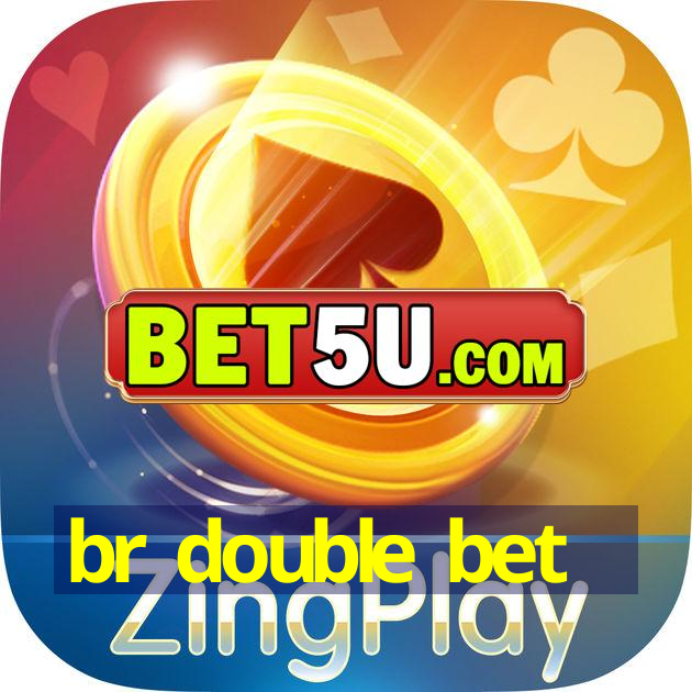 br double bet