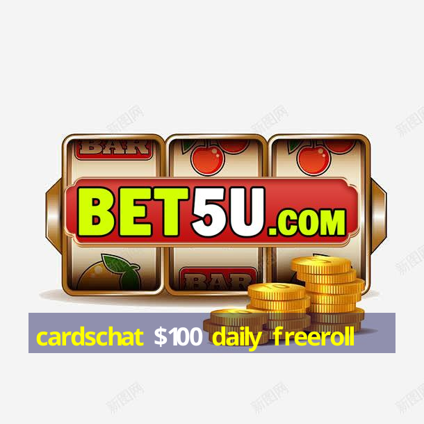 cardschat $100 daily freeroll