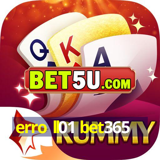 erro ll01 bet365