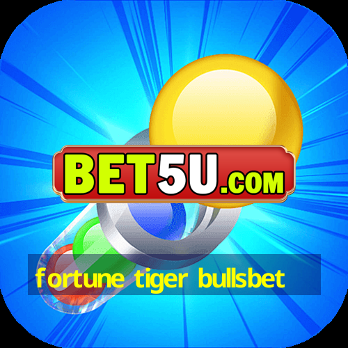 fortune tiger bullsbet