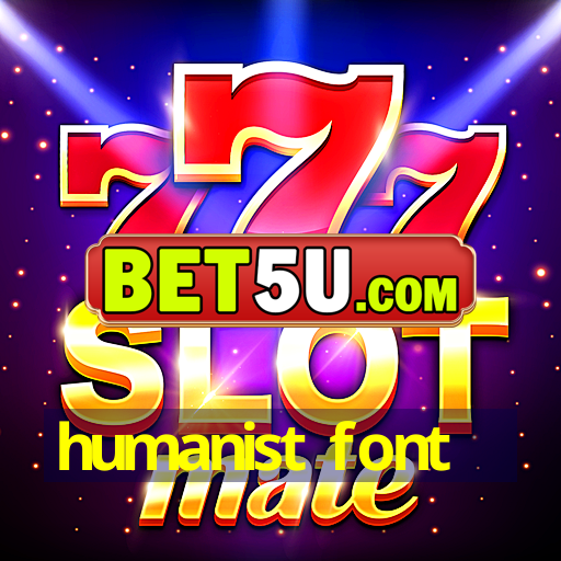 humanist font