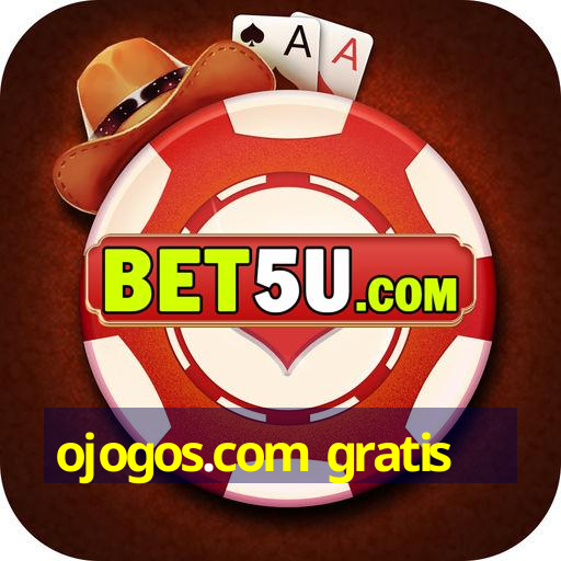 ojogos.com gratis