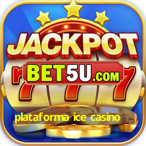 plataforma ice casino