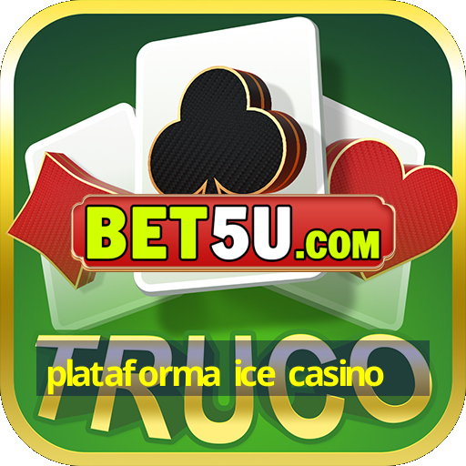 plataforma ice casino